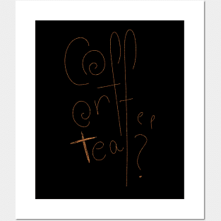 Coffee or Tea Hand Lettering with Glitter Texture Posters and Art